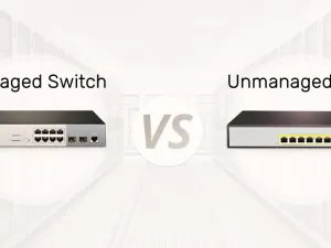 What Is The Difference Between Managed and Unmanaged Switches?