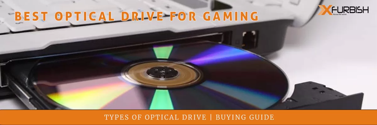 Best Optical Drive For Gaming | Types Of Optical Drive | Buying Guide