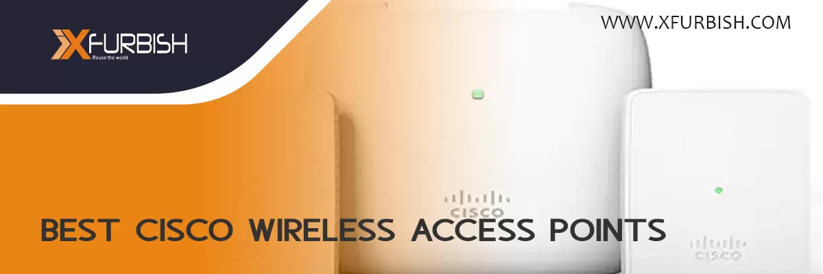 Cisco Wireless Access Point | Cisco Access Point | Pros of Cisco Wireless Access Points